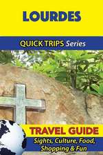 Lourdes Travel Guide (Quick Trips Series)