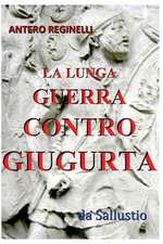 La Lunga Guerra Contro Giugurta