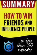 Summary of How to Win Friends and Influence People