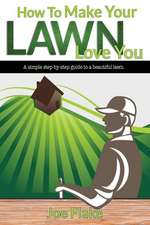 How to Make Your Lawn Love You