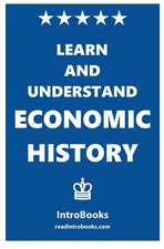 Learn and Understand Economic History