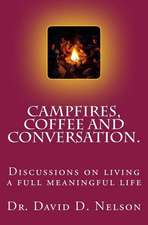 Campfires, Coffee and Conversation.