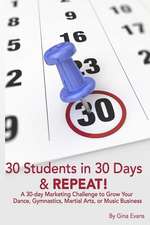 30 Students in 30 Days & Repeat