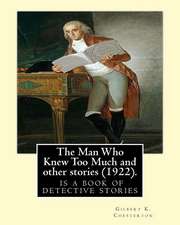 The Man Who Knew Too Much and Other Stories (1922), by Gilbert K. Chesterton