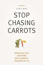 Stop Chasing Carrots