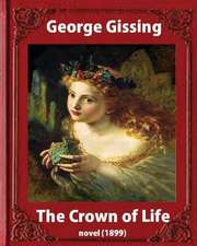 The Crown of Life (1899). by George Gissing