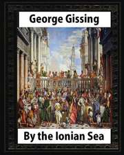 By the Ionian Sea (1901). by George Gissing