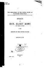 The Obligations of the United States as to Panama Canal Tolls, Speech of Hon. Elihu Root