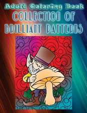 Adult Coloring Book Collection of Brilliant Patterns