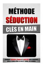 Methode Seduction Cles En Main