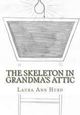 The Skeleton in Grandma's Attic