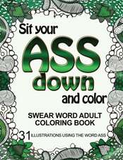 Sit Your Ass Down and Color