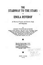 The Stairway to the Stars, Or, Enola Reverof, a Novel of Psychic and Electric Study and Biography