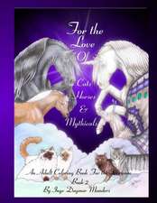 For the Love of Cats, Horses and Mythicals Book 2