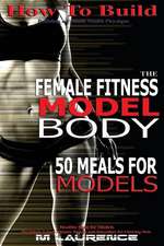 How to Build the Female Fitness Model Body