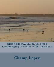 Sudoku Puzzle Book 9 200 Challenging Puzzles with Anwers