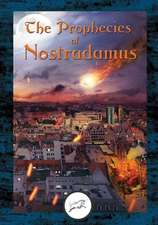 The Prophecies of Nostradamus