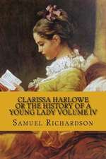 Clarissa Harlowe or the History of a Young Lady Volume IV