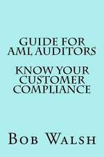 Guide for AML Auditors - Know Your Customer (Kyc) Compliance