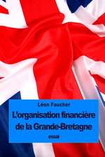 L'Organisation Financiere de La Grande-Bretagne