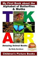 My First Book about the Alphabet of Butterflies & Moths - Amazing Animal Books - Children's Picture Books