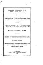 The Record of the Procession and of the Exercises at the Dedication of the Monument