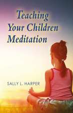 Teaching Your Children Meditation