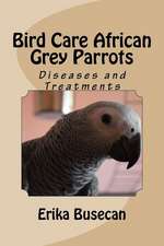 Bird Care African Grey Parrots