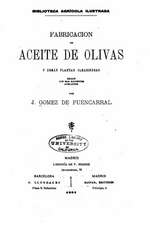 Fabricacion de Aceite de Olivas y Demas Plantas Oleaginosas