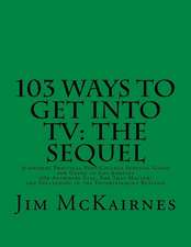 103 Ways to Get Into TV