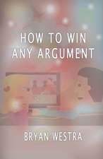 How to Win Any Argument