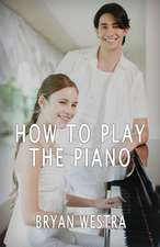 How to Play the Piano