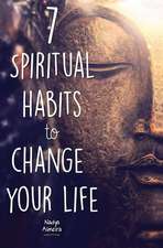 7 Spiritual Habits to Change Your Life