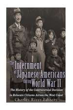 The Internment of Japanese Americans During World War II