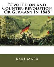 Revolution and Counter-Revolution or Germany in 1848