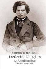 Narrative of the Life of Frederick Douglass, an American Slave.