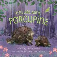 You Are Mine, Porcupine