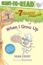 When I Grow Up: Habit 2 (Ready-To-Read Level 2)