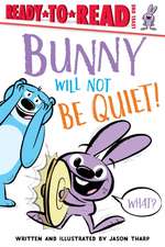 Bunny Will Not Be Quiet!