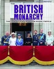 The British Monarchy: The Changing Role of the Royal Family