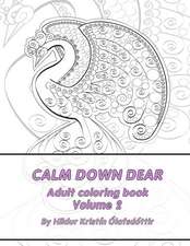 Calm Down Dear, Dream Patterns, Adult Coloring Book Volume 2