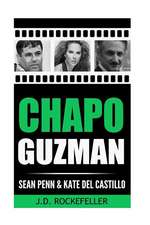 Chapo Guzman, Sean Penn and Kate del Castillo