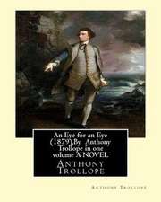 An Eye for an Eye (1879), by Anthony Trollope in One Volume a Novel