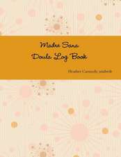 Madre Sana Doula Log Book