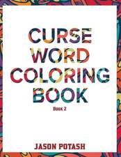 Curse Word Coloring Book ( Vol. 2)