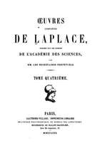 Oeuvres Completes de Laplace - Tome IV