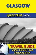 Glasgow Travel Guide (Quick Trips Series)