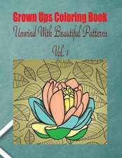 Grown Ups Coloring Book Unwind with Beautiful Patterns Vol. 1 Mandalas