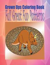 Grown Ups Coloring Book Full Great Fun Patterns Mandalas