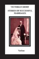 Victorian Short Stories Stories of Successful Marriages